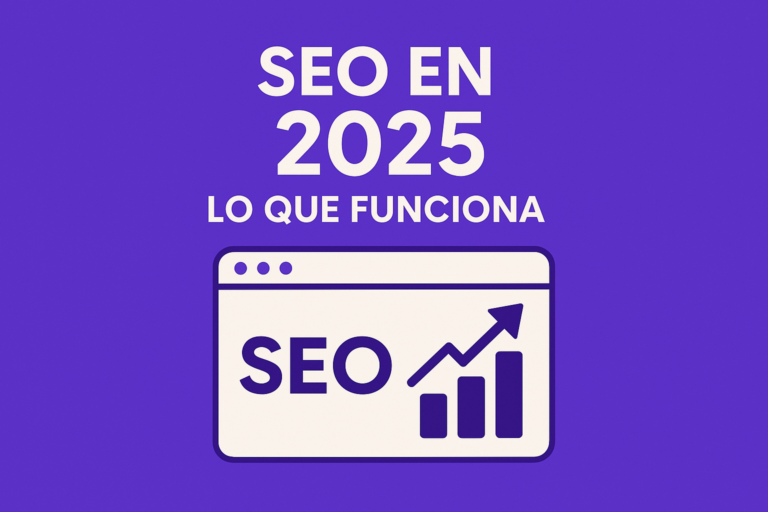 SEO en 2025 lo que realmente funciona